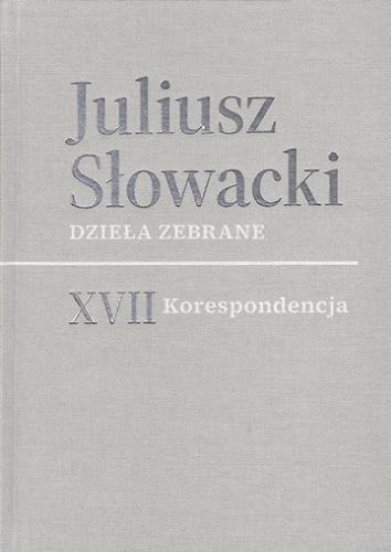 Okładka  Korespondencja / Juliusz Słowacki ; wstęp i opracowanie Marek Troszyński.