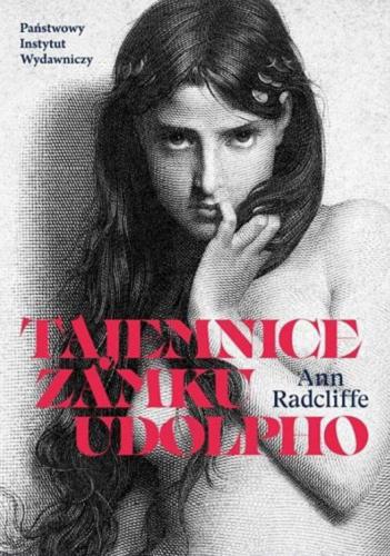 Okładka książki Tajemnice Zamku Udolpho / Ann Radcliffe ; przełożył Wacław Niepokólczycki ; posłowie Karol Samsel.