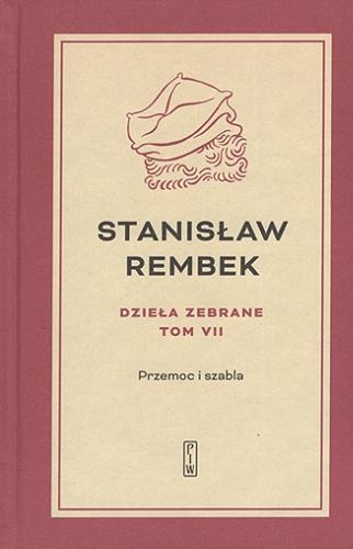 Okładka książki Przemoc i szabla : powieść z XVIII wieku / Stanisław Rembek.