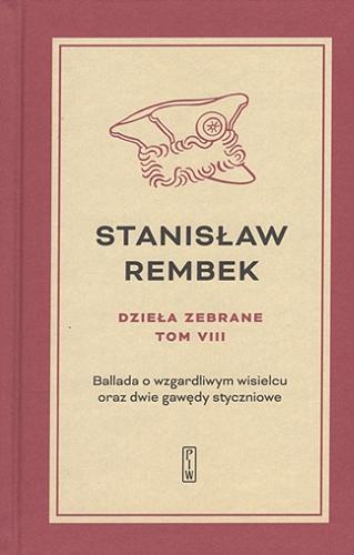 Okładka książki Ballada o wzgardliwym wisielcu oraz dwie gawędy styczniowe / Stanisław Rembek.