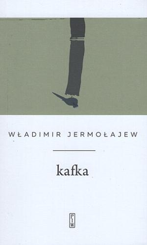 Okładka książki Kafka / Władimir Jermołajew ; przekład i posłowie Zbigniew Dmitroca ; ilustracje Aleksandr Jermołajew.