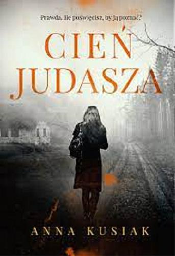 Okładka książki Cień Judasza / Anna Kusiak.