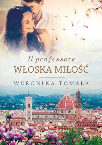 Okładka książki Il professore : włoska miłość / Weronika Tomala.