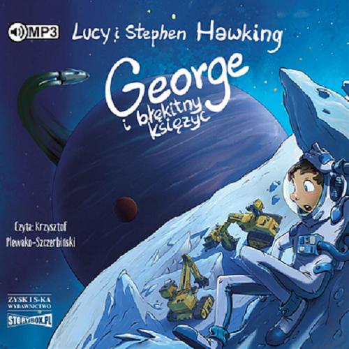 Okładka książki George i błękitny księżyc [Dokument dźwiękowy] / Lucy i Stephen Hawking ; przekład Joanna B. Grabarek.