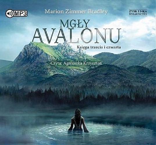 Okładka  Mgły Avalonu [Dokument dźwiękowy] : Księga trzecia i czwarta / Marion Zimmer Bradley ; przekład: Dagmara Chojnacka.
