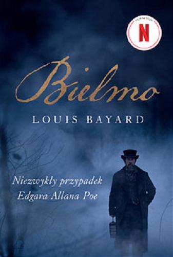 Okładka książki Bielmo : niezwykły przypadek Edgara Allana Poe / Louis Bayard ; przełożył Tomasz Bieroń.