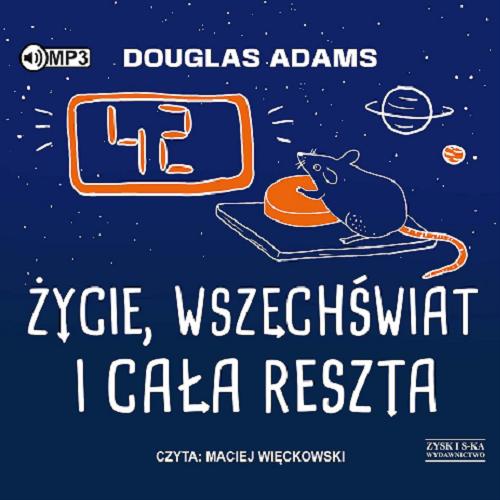 Okładka  Życie, wszechświat i cała reszta [Dokument dźwiękowy] / Douglas Adams ; przekład: Paweł Wieczorek.