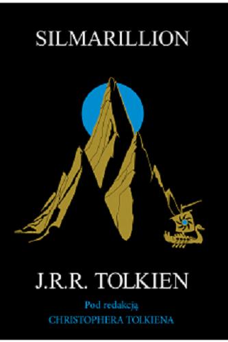 Okładka  Silmarillion / J.R.R. Tolkien ; pod redakcją Christophera Tolkiena ; tłumaczyła Maria Skibniewska.
