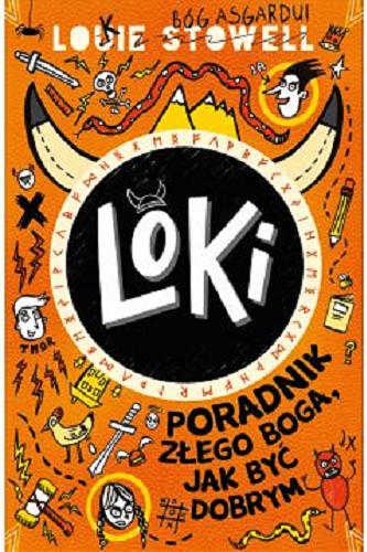 Okładka książki Loki : poradnik złego boga: jak być dobrym / Louie Stowell ; tłumaczenie Magdalena Ciszewska.