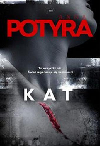 Okładka  Kat / Anna Potyra.