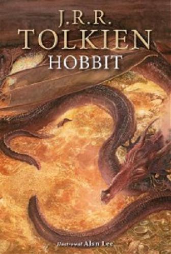 Okładka książki Hobbit albo Tam i z powrotem / Tolkien ; ilustrował Alan Lee ; przeklad Paulina Braiter.