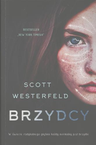 Okładka książki Brzydcy / Scott Westerfeld ; z języka angielskiego przełożyła Paulina Braiter.