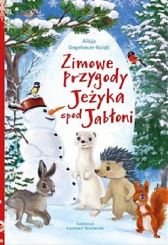 Okładka  Zimowe przygody Jeżyka spod Jabłoni / Alicja Ungeheuer-Gołąb ; ilustrował Kazimierz Wasilewski.