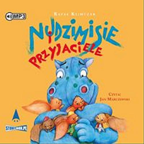 Okładka książki Nudzimisie i przyjaciele [Dokument dźwiękowy] / Rafał Klimczak.