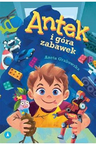 Okładka książki Antek i góra zabawek / [tekst:] Aneta Grabowska ; ilustrowała Milena Molenda.