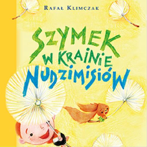 Okładka książki Szymek w krainie Nudzimisiów [Dokument dźwiękowy] / Rafał Klimczak.