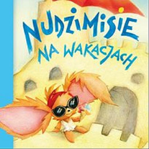 Okładka  Nudzimisie na wakacjach / [Dokument dźwiękowy] Rafał Klimczak.