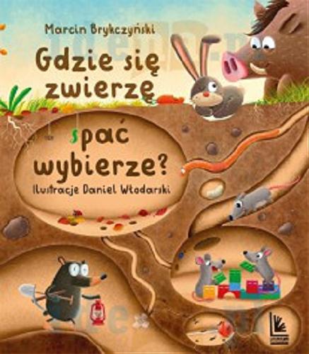Okładka  Gdzie się zwierzę spać wybierze? / Marcin Brykczyński ; ilustracje Daniel Włodarski.
