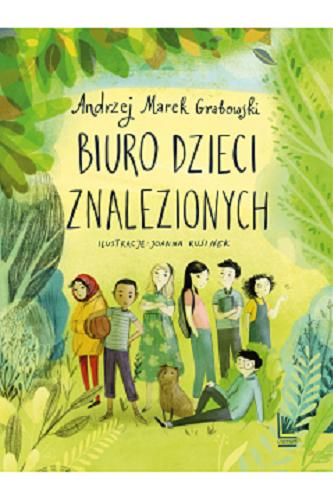 Okładka książki Biuro Dzieci Znalezionych / Andrzej Marek Grabowski ; ilustracje Joanna Rusinek.