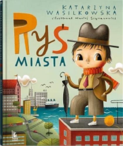 Okładka książki Ryś miasta / Katarzyna Wasilkowska ; zilustrował Maciej Szymanowicz.
