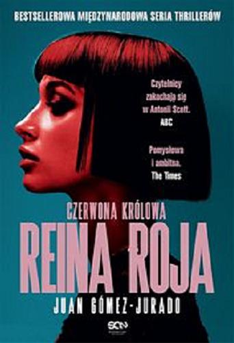 Okładka książki Reina Roja = Czerwona Królowa / Juan Gomez-Jurado ; tłumaczenie : Barbara Bardadyn.