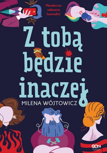 Okładka książki Z tobą będzie inaczej / Milena Wójtowicz.