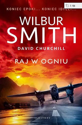 Okładka książki Raj w ogniu / Wilbur Smith, David Churchill ; z angielskiego przełożył Paweł Korombel.