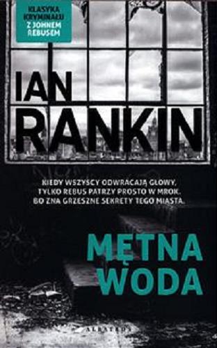 Okładka książki Mętna woda / Ian Rankin ; z angielskiego przełożyła Magda Zubrycka-Wernerowska.