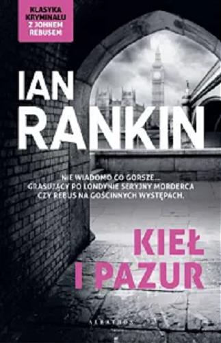 Okładka  Kieł i pazur / Ian Rankin ; z angielskiego przełożyła Magda Zubrycka-Wernerowska.