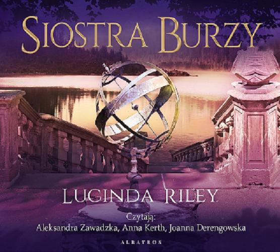 Okładka książki Siostra burzy [Dokument dźwiękowy] / Lucinda Riley ; z angielskiego przełożyły Marzenna Rączkowska, Maria Pstrągowska.