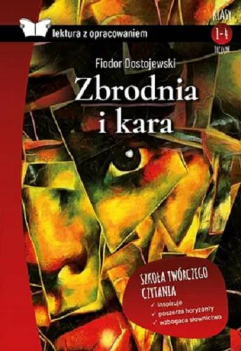 Okładka  Zbrodnia i kara / Fiodor Dostojewski ; przekład Zbigniew Podgórzec ; autor opracowania i przypisów Marzena Gałuszka ; przekład Czesław Jastrzębiec-Kozłowski.