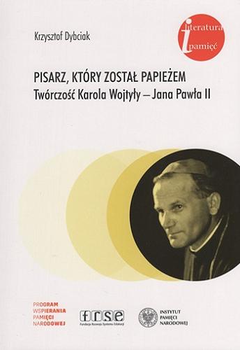 Pisarz, który został papieżem : twórczość Karola Wojtyły - Jana Pawła II Tom 5.9