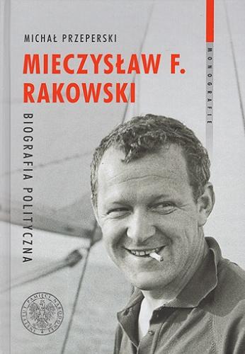 Mieczysław F. Rakowski : biografia polityczna Tom 159
