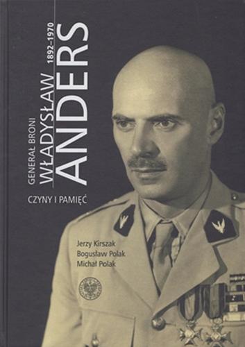 Okładka książki  Generał broni Władysław Anders 1892-1970 : czyny i pamięć  1