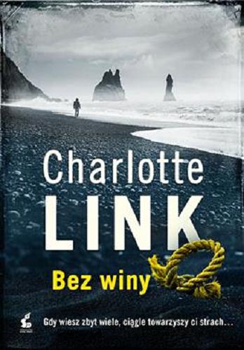 Okładka książki Bez winy / Charlotte Link ; z języka niemieckiego przełożył Dariusz Guzik.