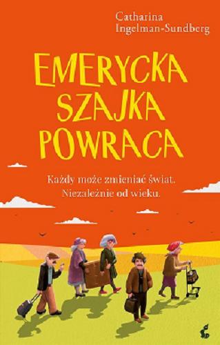 Okładka książki Emerycka Szajka powraca / Catharina Ingelman-Sundberg ; z języka szwedzkiego przełożyła Patrycja Włóczyk.