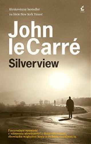 Okładka książki Silverview / John le Carré ; z języka angielskiego przełożył Jan Rybicki.