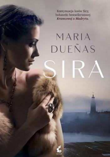 Okładka książki Sira / Maria Duenas ; z języka hiszpańskiego przełożyła Barbara Bardadyn.