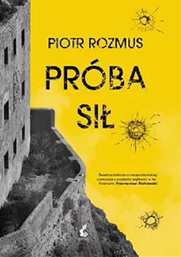 Okładka  Próba sił / Piotr Rozmus.