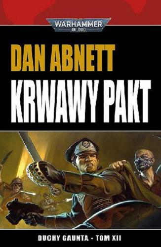 Okładka książki Krwawy pakt / Dan Abnett ; [tłumaczenie Artur Chmiel].
