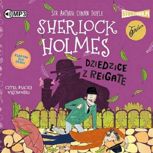 Okładka książki Dziedzice z Reigate [Dokument dźwiękowy] / [oryginał] sir Arthur Conan Doyle ; adaptacja: Stephanie Baudet ; przekład: Mariusz Berowski.