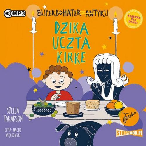 Okładka książki Dzika uczta Kirke [E-audiobook] / Stella Tarakson ; przekład Marta Szelichowska.