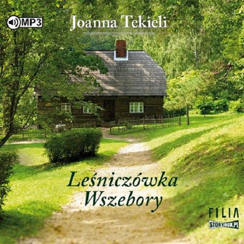 Okładka książki Leśniczówka Wszebory [Dokument dźwiękowy] / Joanna Tekieli.