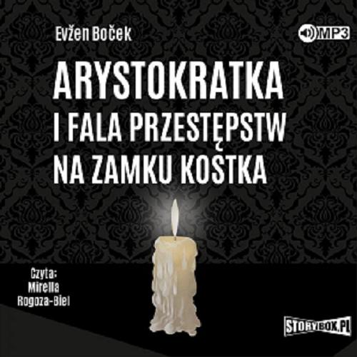 Okładka książki Arystokratka i fala przestępstw na zamku Kostka [Dokument dźwiękowy] / Evžen Boček ; przekład Mirosław Śmigielski.