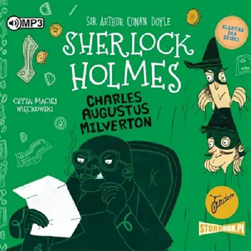 Okładka książki Charles Augustus Milverton [Dokument dźwiękowy] / [oryginał] sir Arthur Conan Doyle ; adaptacja: Stephanie Baudet ; przekład: Mariusz Berowski.