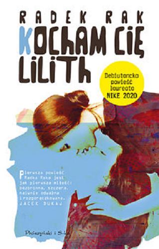 Okładka książki Kocham cię Lilith / Radek Rak.