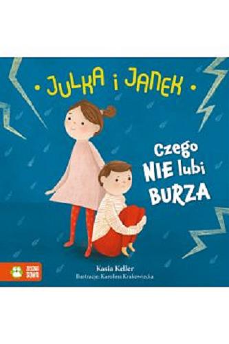 Okładka książki Czego nie lubi burza / Kasia Keller ; ilustracje: Karolina Krakowiecka.