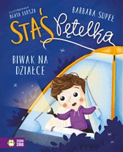 Okładka książki Biwak na działce / Barbara Supeł ; ilustrowała Agata Łuksza.
