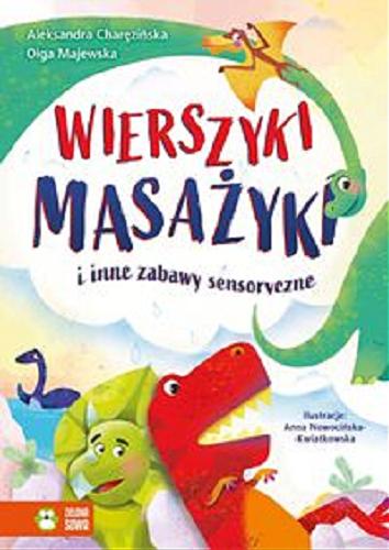 Okładka książki Wierszyki masażyki i inne zabawy sensoryczne / Aleksandra Charęzińska, Olga Majewska ; ilustrowała Anna Nowocińska-Kwiatkowska.