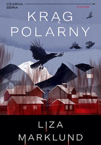 Okładka książki Krąg polarny / Liza Marklund ; przełożyła Elżbieta Frątczak-Nowotny.